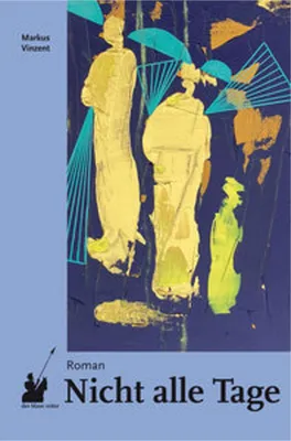Image de Markus Vinzent: Roman – Seelenanalyse der globalisierten Gegenwart und Verarbeitung von Verlusterfahrungen
