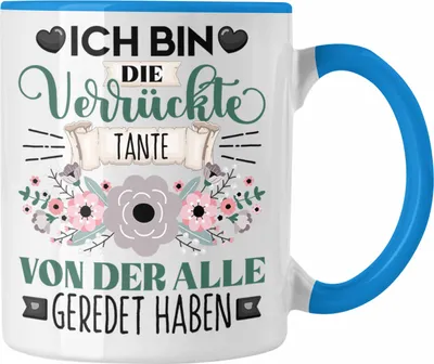 Produktbild von Trendation - Tante Tasse Geschenk Lustiger Spruch Geschenkidee Ich Bin Die Verrückte Tante Von Der Alle Geredet Haben (Blau)