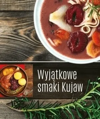 Zdjęcie produktu dla ISBN Wyjątkowe smaki Kujaw, Religia, Polski, Broszurowa okładka, 112 stron(y)