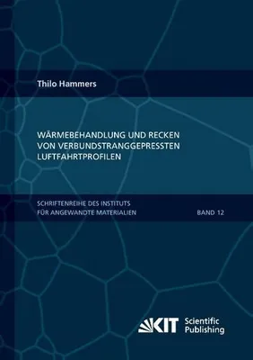 Obrázek produktu pro Wärmebehandlung und Recken von verbundstranggepressten Luftfahrtprofilen