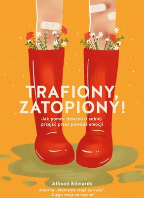 Imagen del producto de Trafiony, zatopiony! Jak pomóc dziecku (i sobie) przejść przez powódź emocji