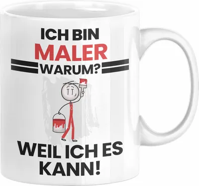 Produktbild von Maler Geschenk Tasse Lustiger Spruch Ich Bin Maler Warum Weil Ich Es Kann Geschenkidee Bester Maler Geburtstag Kaffee-Becher (Weiß)