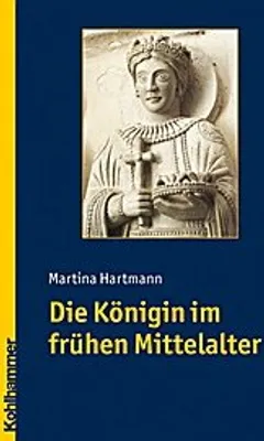 Zdjęcie produktu dla Hartmann, M: Königin im frühen Mittelalter