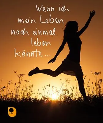 Produktbild von Wenn ich mein Leben noch einmal leben könnte...