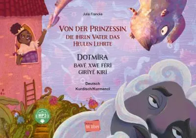 Produktbild von Von der Prinzessin, die ihren Vater das Heulen lehrte (Deutsch-Kurdisch/Kurmancî)