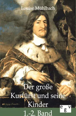 Produktbild von Der große Kurfürst und seine Kinder