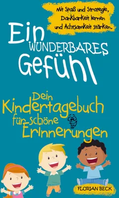 Produktbild von Ein wunderbares Gefühl - Das Kindertagebuch für mehr Dankbarkeit und Achtsamkeit