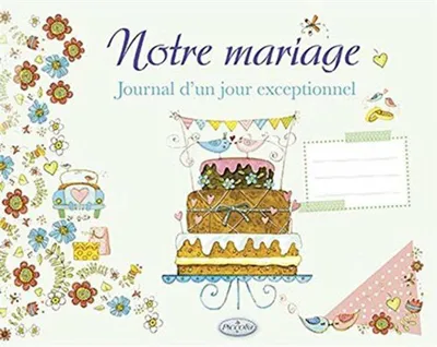 Image de Piccolia - Notre mariage : Journal d'un jour exceptionnel