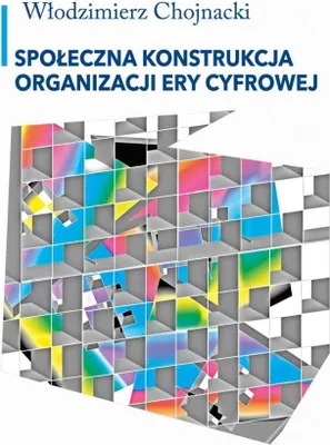 Produktbild von Społeczna konstrukcja organizacji ery cyfrowej - Włodzimierz Chojnacki
