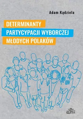 Produktbild von Determinanty partycypacji wyborczej młodych... - Adam Kądziela