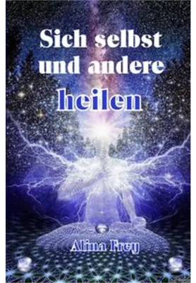 Produktbild von Sich selbst und andere heilen