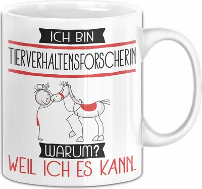 Produktbild von Tierverhaltensforscherin Tasse Geschenk Ich Bin Tierverhaltensforscherin Warum Weil Ich Es Kann Geschenkidee Geburtstag (Weiß)