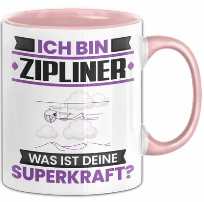 Produktbild von Zipliner Tasse Geschenk für Zipliner Geburtstag Lustiger Spruch Kaffee-Becher Was Ist Deine Superkraft (Rosa)