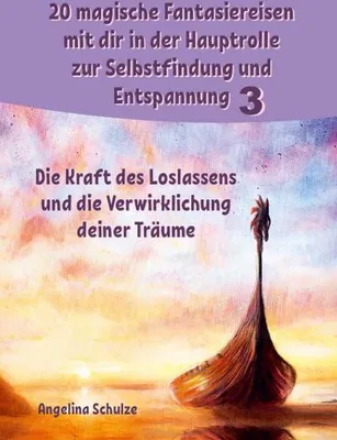 Image de 20 magische Fantasiereisen mit dir in der Hauptrolle zur Selbstfindung und Entspannung 3