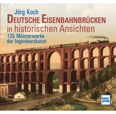 Obrázok produktu pre Deutsche Eisenbahnbrücken in historischen Ansichten