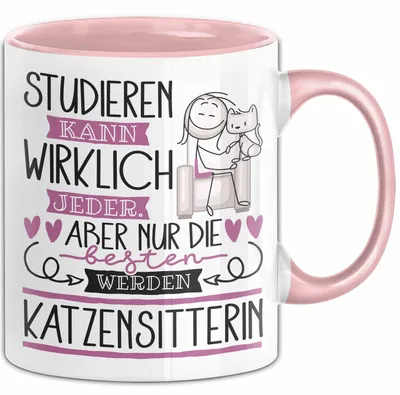 Produktbild von Katzensitterin Tasse Lustiges Geschenk Studieren Kann Wirklich Jeder Nur Die Besten Werden Katzensitterin (Rosa)