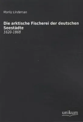 Zdjęcie produktu dla Die arktische Fischerei der deutschen Seestädte