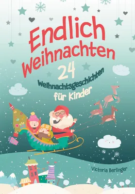 Produktbild von Adventskalenderbuch Endlich Weihnachten! 24 Weihnachtsgeschichten zum Vorlesen und Selberlesen
