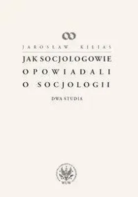 Obrázok produktu pre Jak socjologowie opowiadali o socjologii