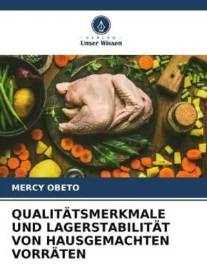 Produktbild von Qualitätsmerkmale Und Lagerstabilität Von Hausgemachten Vorräten