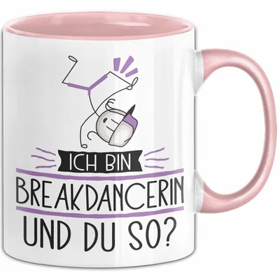 Produktbild von Breakdancerin Tasse Geschenk Ich Bin Breakdancerin Und Du So Geschenkidee Lustiger Spruch Becher (Rosa)