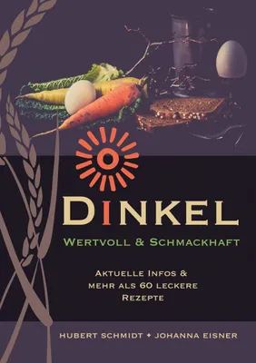 Produktbild von Dinkel - wertvoll und schmackhaft