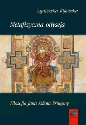 Obrázek produktu pro Metafizyczna odyseja. Filozofia Jana Szkota Eriugeny