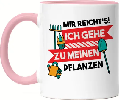 Produktbild von Mir Reicht's Ich Geh Zu Meinen Pflanzen Tasse Rosa Hobby-Gärtner Pflanzen Garten Blumen Geschenkidee