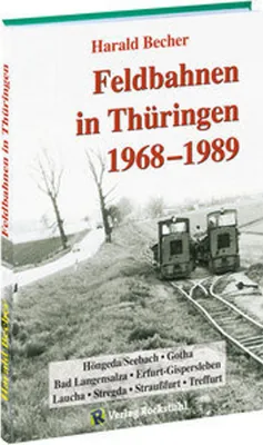 Image de Becher, H: Feldbahnen in Thüringen 1968-1989