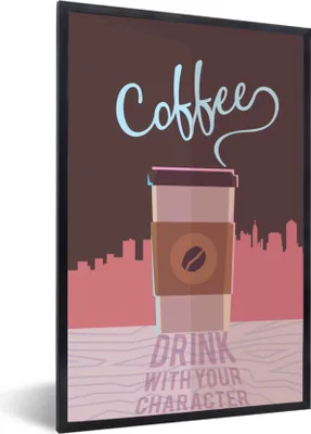 Produktbild von MuchoWow® MuchoWow® Gerahmtes Poster Zitate - Sprichwörter - Kaffee trinken mit deinem Charakter 40x60 cm - Poster mit zchwarzem Bilderrahmen - Papierdruck - Wandbilder