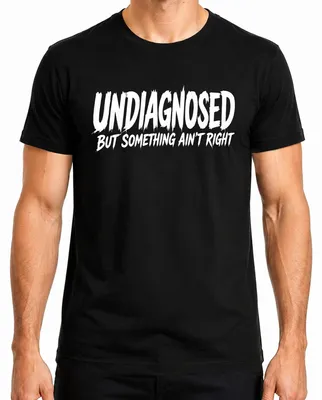 Productafbeelding van "Niet gediagnosticeerd, maar er klopt iets niet" - Grappig statement, sarcastisch heren T-shirt, zwart, maat S