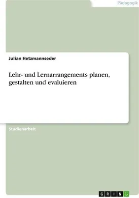 Produktbild von Lehr- und Lernarrangements planen, gestalten und evaluieren