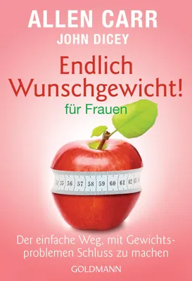 Produktbild von Endlich Wunschgewicht! für Frauen: Der einfache Weg, mit Gewichtsproblemen Schluss zu machen