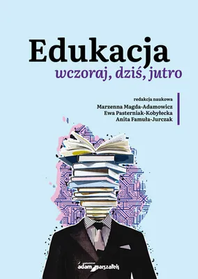 Produktbild von Edukacja wczoraj, dziś, jutro (Literatur, Pädagogik auf Polnisch)