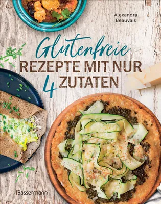 Produktbild von Glutenfreie Rezepte mit nur 4 Zutaten