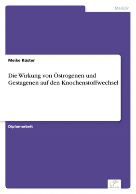 Produktbild von Die Wirkung von Östrogenen und Gestagenen auf den Knochenstoffwechsel