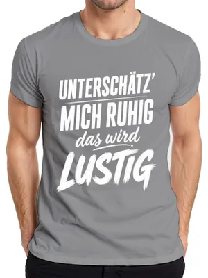Produktbild von Unterschätz mich ruhig das wird lustig Sarkasmus Statement Humor Herren T-Shirt, Grau, XXL