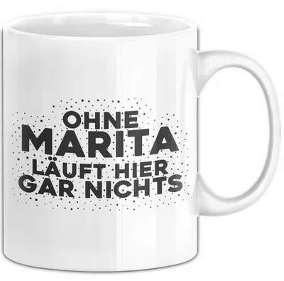 Produktbild von Marita Tasse Ohne Marita Laeuft Hier Gar Nichts Geschenk (Weiß)