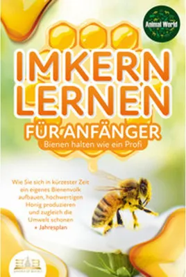 Immagine prodotto di IMKERN LERNEN FÜR ANFÄNGER - Bienen halten wie ein Profi: Wie Sie sich in kürzester Zeit ein eigenes Bienenvolk aufbauen, hochwertigen Honig produzieren und zugleich die Umwelt schonen + Jahresplan