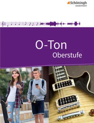 Produktbild von O-Ton. Schulbuch. Arbeitsbuch für den Musikunterricht in der Oberstufe