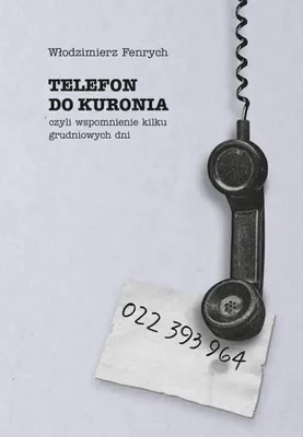 Obrázek produktu pro Telefon do Kuronia, tedy vzpomínka na několik... - Włodzimierz Fenrych