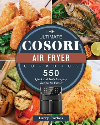Produktbild von The Ultimate Cosori Air Fryer Cookbook