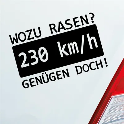 Produktbild von Auto Aufkleber Wozu rasen? 230 kmh genügen doch! JDM 15x9,5 cm Schwarz Glanz Sticker Heckscheibenaufkleber