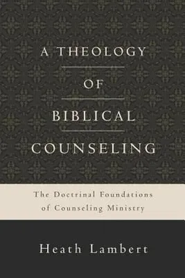 Produktbild von A Theology of Biblical Counseling