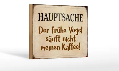 Produktbild von Holzschild Spruch 18x12cm früher Vogel sauft nicht Kaffee
