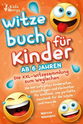 Produktbild von Witzebuch ab 6 Jahren - Die XXL - Witzesammlung zum Weglachen: Die 500 lustigsten Kinderwitze, Scherzfragen und Flachwitze für Erstleser. Das perfekte Geschenk für die Schule und Freunde