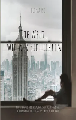 Produktbild von Die Welt, wie wir sie liebten