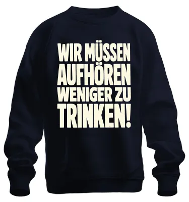 Productafbeelding van We moeten stoppen met te veel drinken. Grappig shirt/trui met de tekst "Alcohol", marineblauw, maat M