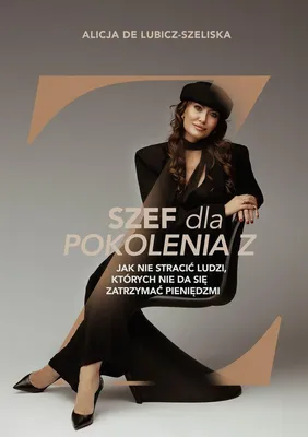Produktbild von Szef dla pokolenia Z, czyli jak nie stracić ludzi, których nie da się zatrzymać pieniędzmi?