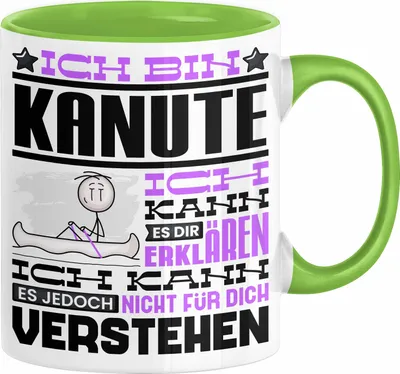 Produktbild von Kanute Geschenk Kaffee-Tasse Geschenkidee für Kanute Ich Bin Kanute Ich Kann Es Dir Erklären Jedoch Nicht Für Dich Verstehen Spruch Lustig (Grün)